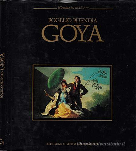 Goya edito da Editoriale Giorgio Mondadori