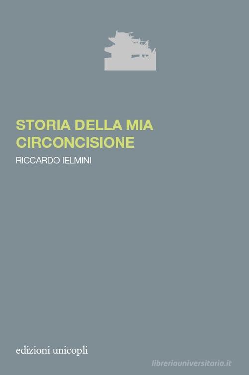 Libro Storia della mia circoncisione di Riccardo Ielmini La porta dei demoni di Unicopli