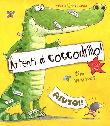 Attenti al coccodrillo! di Tim Warnes edito da De Agostini