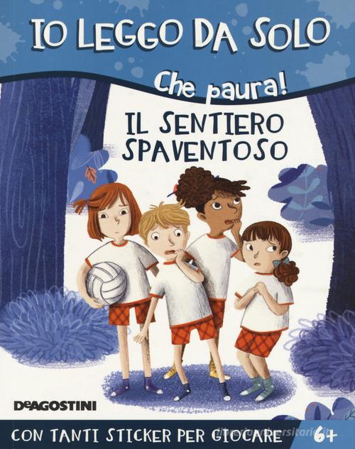 Il sentiero spaventoso. Che paura! Con adesivi di Alessandro Q. Ferrari edito da De Agostini