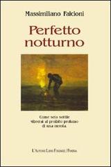 Perfetto notturno di Massimiliano Falcioni edito da L'Autore Libri Firenze