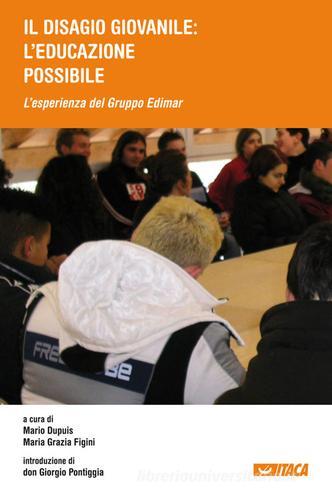 «Il disagio giovanile: un'educazione possibile». L'esperienza del Gruppo Edimar edito da Itaca (Castel Bolognese)