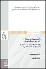 Etica professionale e deontologia sociale di Giuseppe Acocella, Filomena Ferrara, Angela M. Graziano edito da Aracne