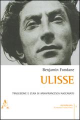 Ulisse. Ediz. italiana e francese di Benjamin Fondane edito da Aracne