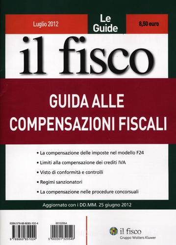 Guida alle compensazioni fiscali edito da Il Fisco