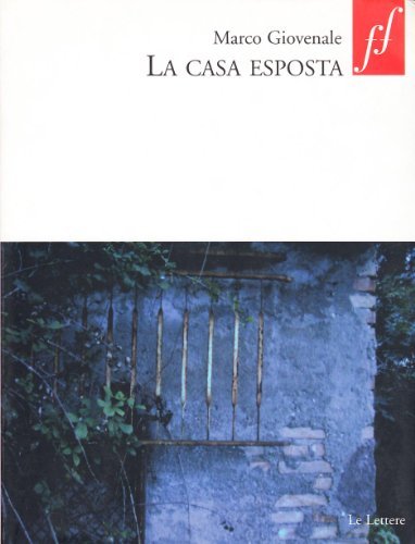 La casa esposta di Marco Giovenale edito da Le Lettere