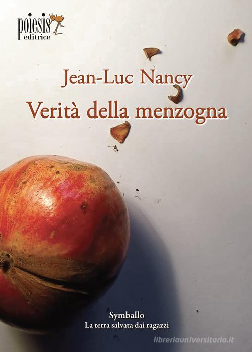 Verità della menzogna di Jean-Luc Nancy edito da Poiesis (Alberobello)