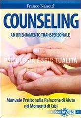 Counseling ad orientamento transpersonale di Franco Nanetti edito da My Life