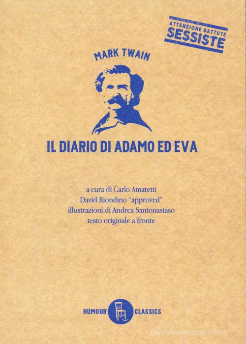 Libro Il diario di Adamo ed Eva. Testo inglese a fronte di Mark Twain Humour classics di Sagoma