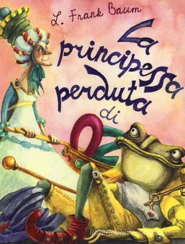 La principessa perduta di Oz di L. Frank Baum edito da Robin