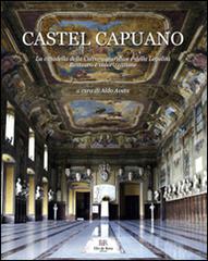 Castel Capuano. La cittadella della cultura giuridica e della legalità. Restauro e valorizzazione edito da De Rosa