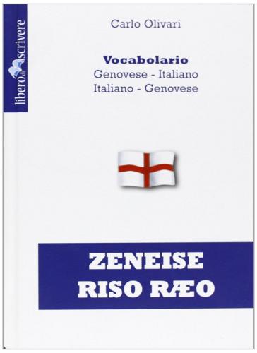 Vocabolario genovese-italiano, italiano-genovese di Carlo Olivari edito da Liberodiscrivere edizioni