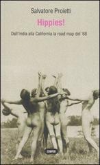 Hippies! Dall'India alla California la road map del '68 di Salvatore Proietti edito da Cooper