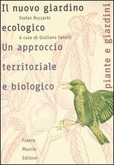 Il nuovo giardino ecologico. Un approccio territoriale e biologico di Stefan Buczacki edito da Franco Muzzio Editore