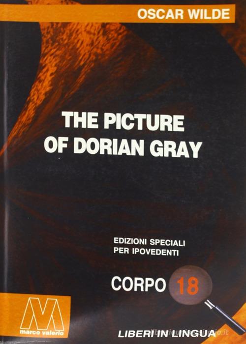 The picture of Dorian Gray. Ediz. per ipovedenti di Oscar Wilde edito da Marcovalerio