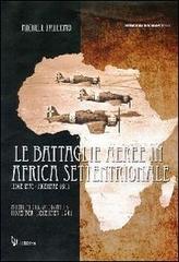 Le battaglie aeree in Africa settentrionale. Novembre-dicembre 1941. Ediz. italiana e inglese edito da IBN