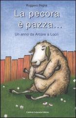 La pecora è pazza... Un anno da Arcore a Locri di Ruggero Pegna edito da Calabria Letteraria