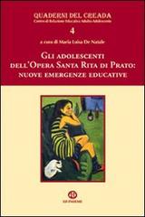 Gli adolescenti dell'opera Santa Rita di Prato. Nuove emergenze educative edito da Ed Insieme