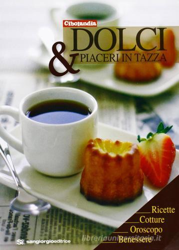 Dolci & piaceri in tazza edito da San Giorgio