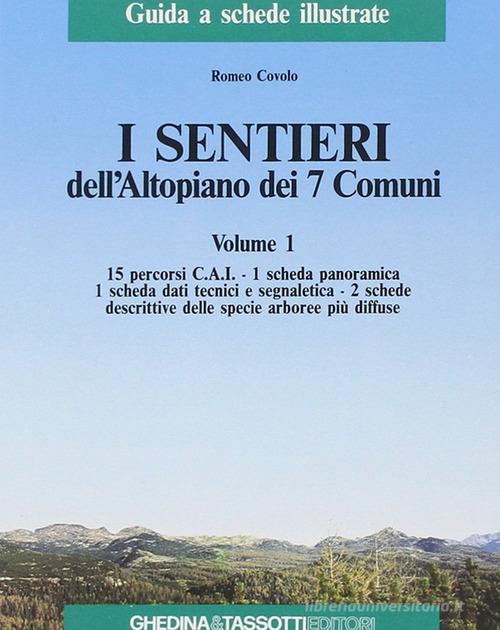 I sentieri dell'altopiano dei 7 comuni vol.1 di Romeo Covolo edito da Tassotti