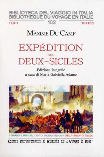 Expédition des Deux-Siciles. Souvenirs personnels di Maxime Du Camp edito da CIRVI