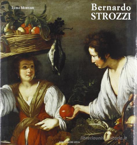 Bernardo Strozzi di Luisa Mortari edito da De Luca Editori d'Arte
