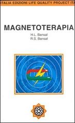 Magnetoterapia di H. L. Bansal, R. S. Bansal edito da Life Quality Project Italia