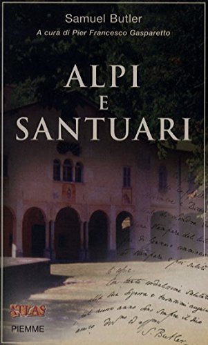 Alpi e santuari di Samuel Butler edito da Ente di Gestione dei Sacri Mo