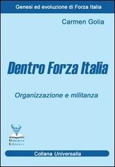 Dentro Forza Italia. Organizzazione e militanza di Carmen Golia edito da Deinotera