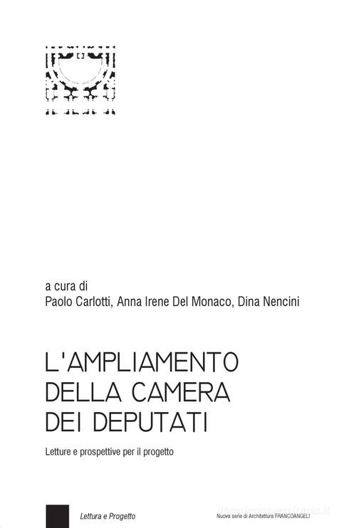 L' ampliamento della Camera dei Deputati. Letture e prospettive per il progetto edito da Franco Angeli