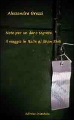 Note per un dono segreto. Il viaggio in Italia di Shan Shili di Alessandra Brezzi edito da Libreria Editrice Orientalia