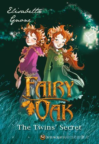The twins' secret. The first chapter of the trilogy. Fairy Oak. Limited Edition. Signed by the Author. Ediz. speciale di Elisabetta Gnone edito da I Libri della Quercia