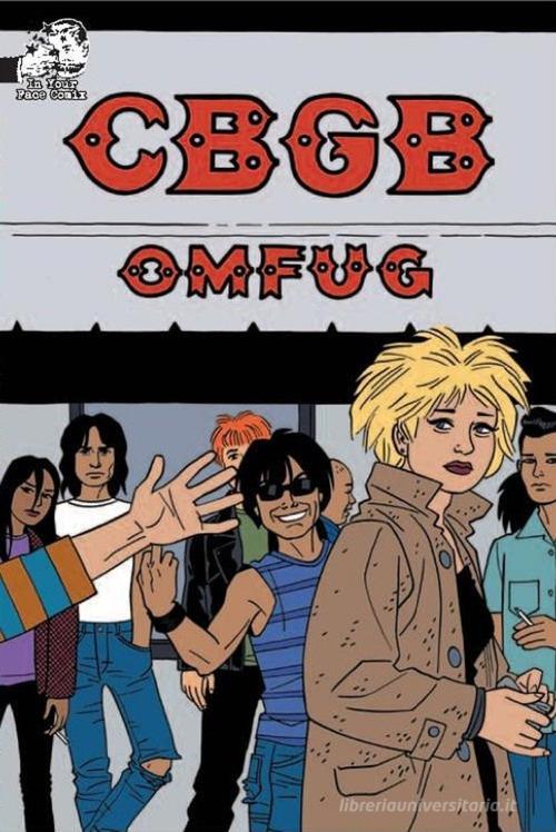 CBGB. The comics Omfug edito da In Your Face Comix