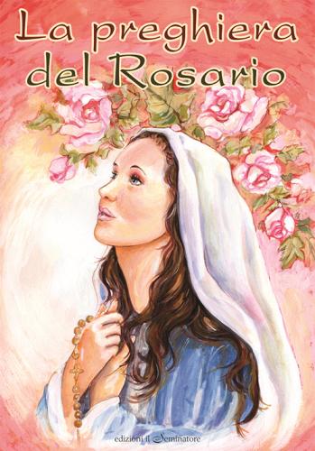 La preghiera del rosario di Annarita Spinelli edito da Il Seminatore