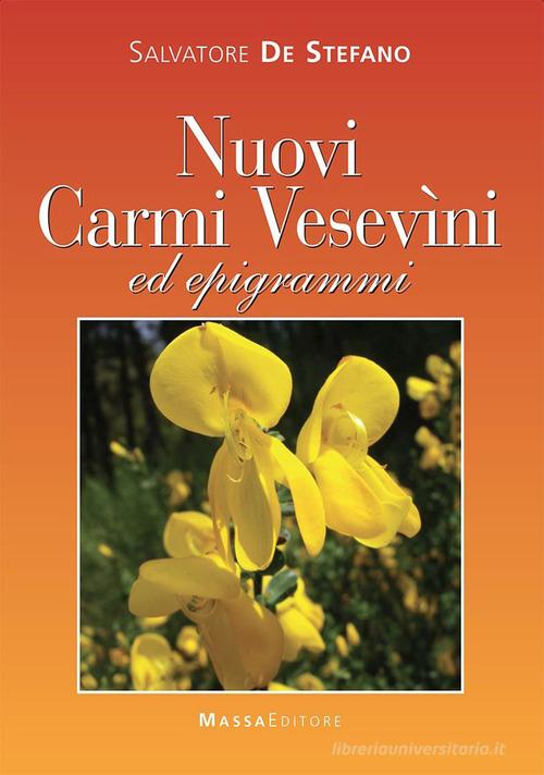 Nuovi carmi vesevini ed epigrammi di Salvatore De Stefano edito da Massa