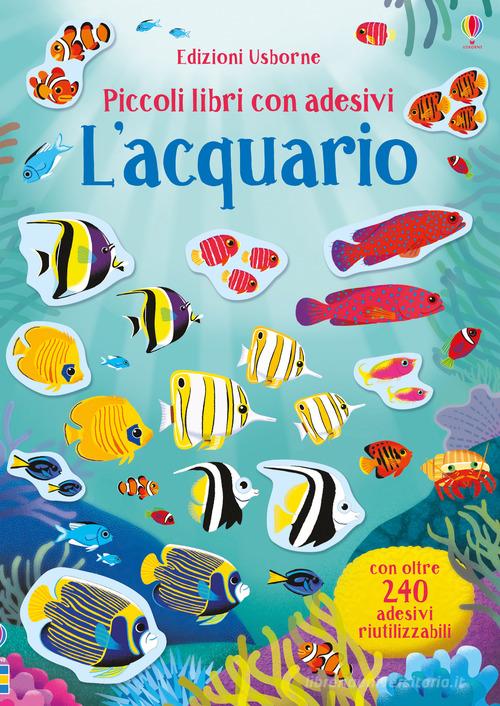 L' acquario. Ediz. a colori di Hannah Watson edito da Usborne