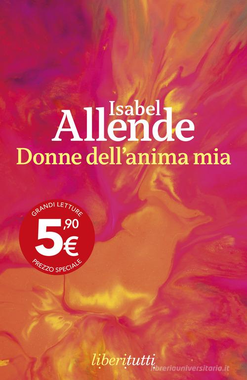 Donne dell'anima mia di Isabel Allende edito da Feltrinelli