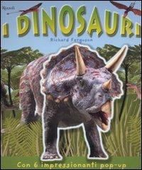 I dinosauri. Libro pop-up di Richard Ferguson edito da Rizzoli