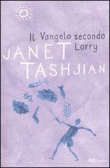 Il Vangelo secondo Larry di Janet Tashjian edito da BUR Biblioteca Univ. Rizzoli