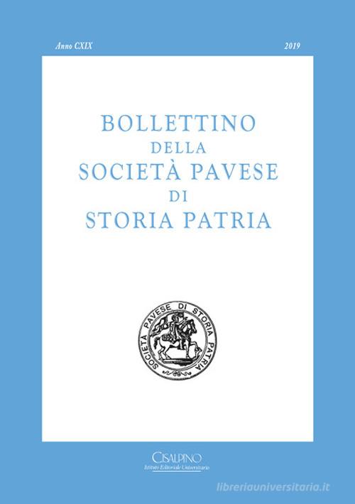 Bollettino della società pavese di storia patria (2019) edito da Cisalpino
