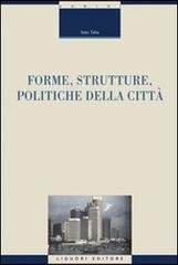 Forme, strutture, politiche della città di Italo Talia edito da Liguori