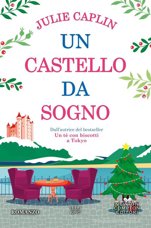Libro Un castello da sogno di Julie Caplin King di Newton Compton Editori