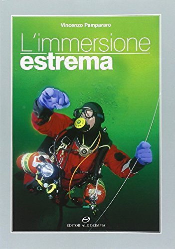 L' immersione estrema di Vincenzo Pampararo edito da Editoriale Olimpia