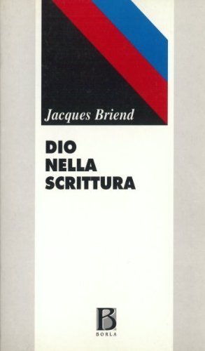 Dio nella Scrittura di Jacques Briend edito da Borla