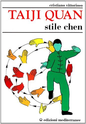 Taiji Quan. Stile Chen di Cristiano Vittorioso edito da Edizioni Mediterranee