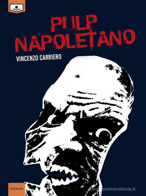 Pulp napoletano di Vincenzo Carriero edito da Le Mezzelane Casa Editrice