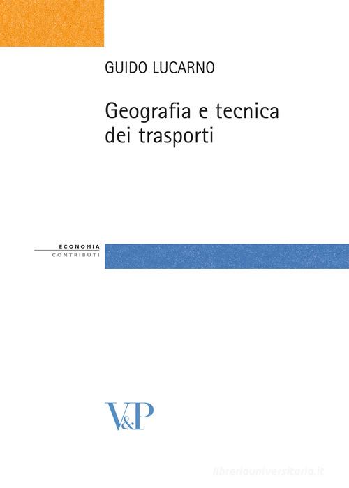 Geografia e tecnica dei trasporti di Guido Lucarno edito da Vita e Pensiero