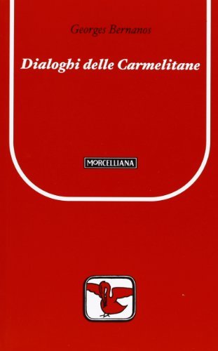 Dialoghi delle carmelitane di Georges Bernanos edito da Morcelliana