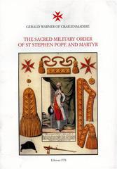 The Sacred Military Order of St Stephen Pope and Martyr di Gerald Warner of Craigenmaddie edito da Edizioni ETS