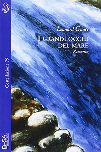 I grandi occhi del mare di Leonard Guaci edito da Salento Books